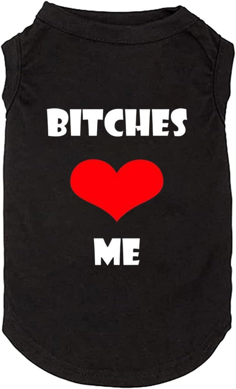 Dog Clothes Puppy T Shirt Vest Soft and Light-Weight for Small Large Dogs with 'Bitches Love ME' Slogan Prining Pet Appa