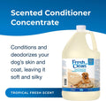 Pet-Ag Fresh ’n Clean Oatmeal ’n Baking Soda Conditioner, Tropical Breeze Scent (15:1 Concentrate) - 1 Gallon - Gently C